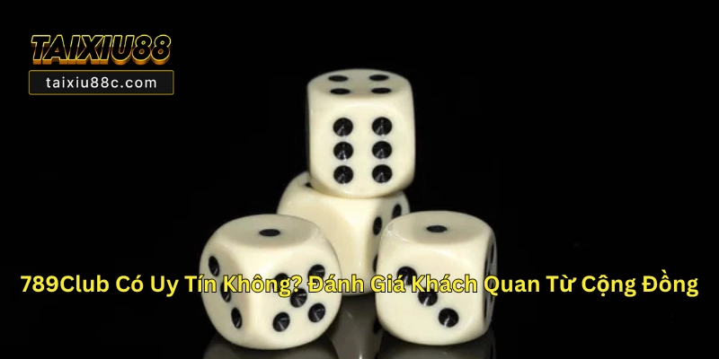 789Club – Nhà Cái Cá Cược Tài Xỉu Online Đổi Thưởng Hàng Đầu 1 789Club