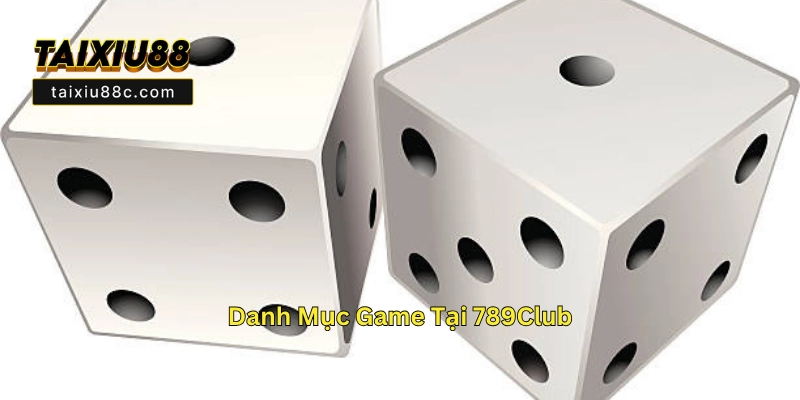 789Club – Nhà Cái Cá Cược Tài Xỉu Online Đổi Thưởng Hàng Đầu 2 789Club